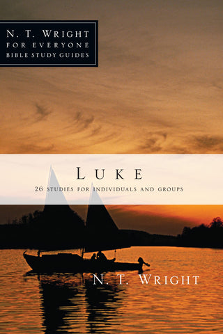 Luke (N. T. Wright for Everyone Bible Study Guides)