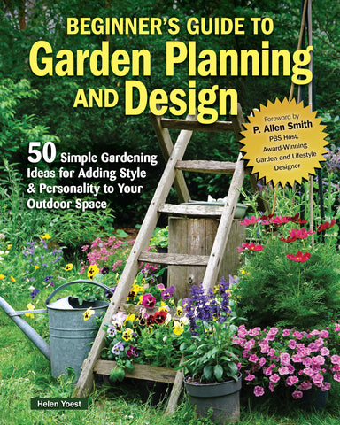 Beginner's Guide to Garden Planning and Design: 50 Simple Gardening Ideas for Adding Style & Personality to Your Outdoor Space (Creative Homeowner) Sustainable Gardening, Using Containers, and More