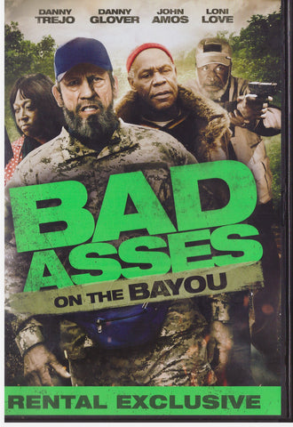 Bad Asses On The Bayou