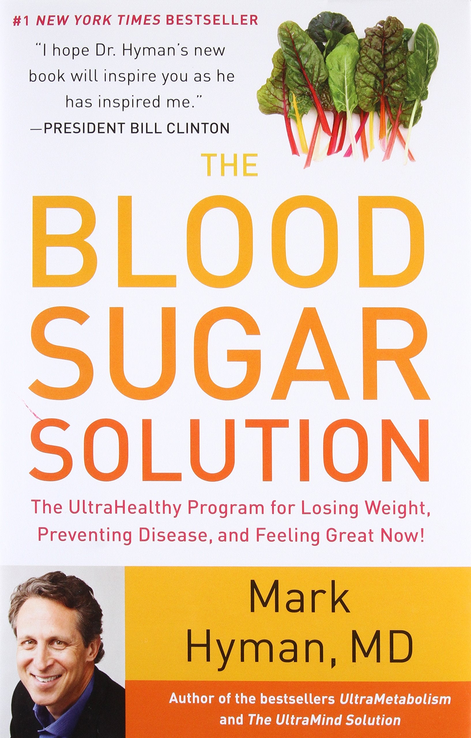 The Blood Sugar Solution: The UltraHealthy Program for Losing Weight, Preventing Disease, and Feeling Great Now! (The Dr. Mark Hyman Library, 1)