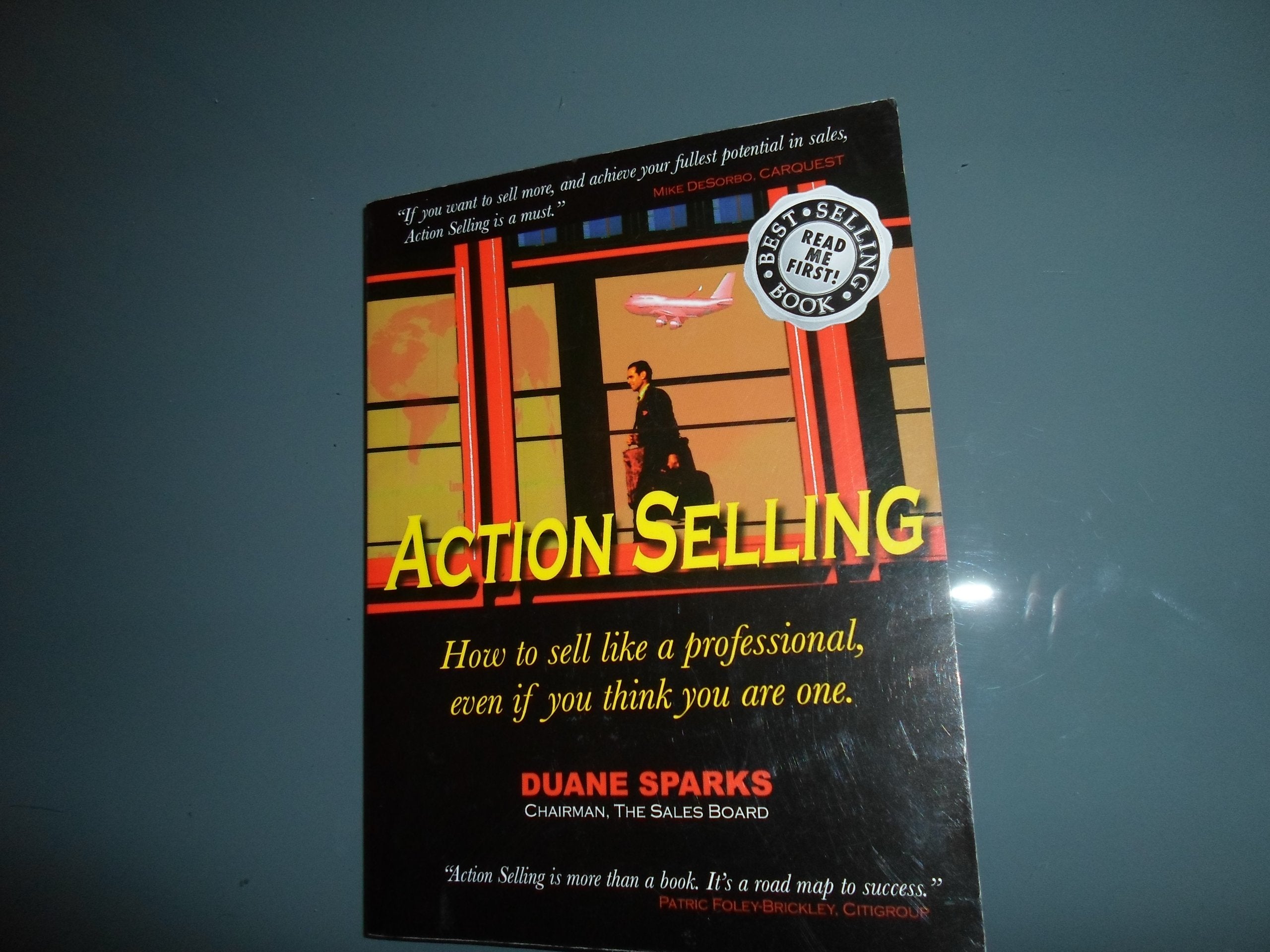Action Selling: How to Sell Like a Professional, Even If You Think You Are One