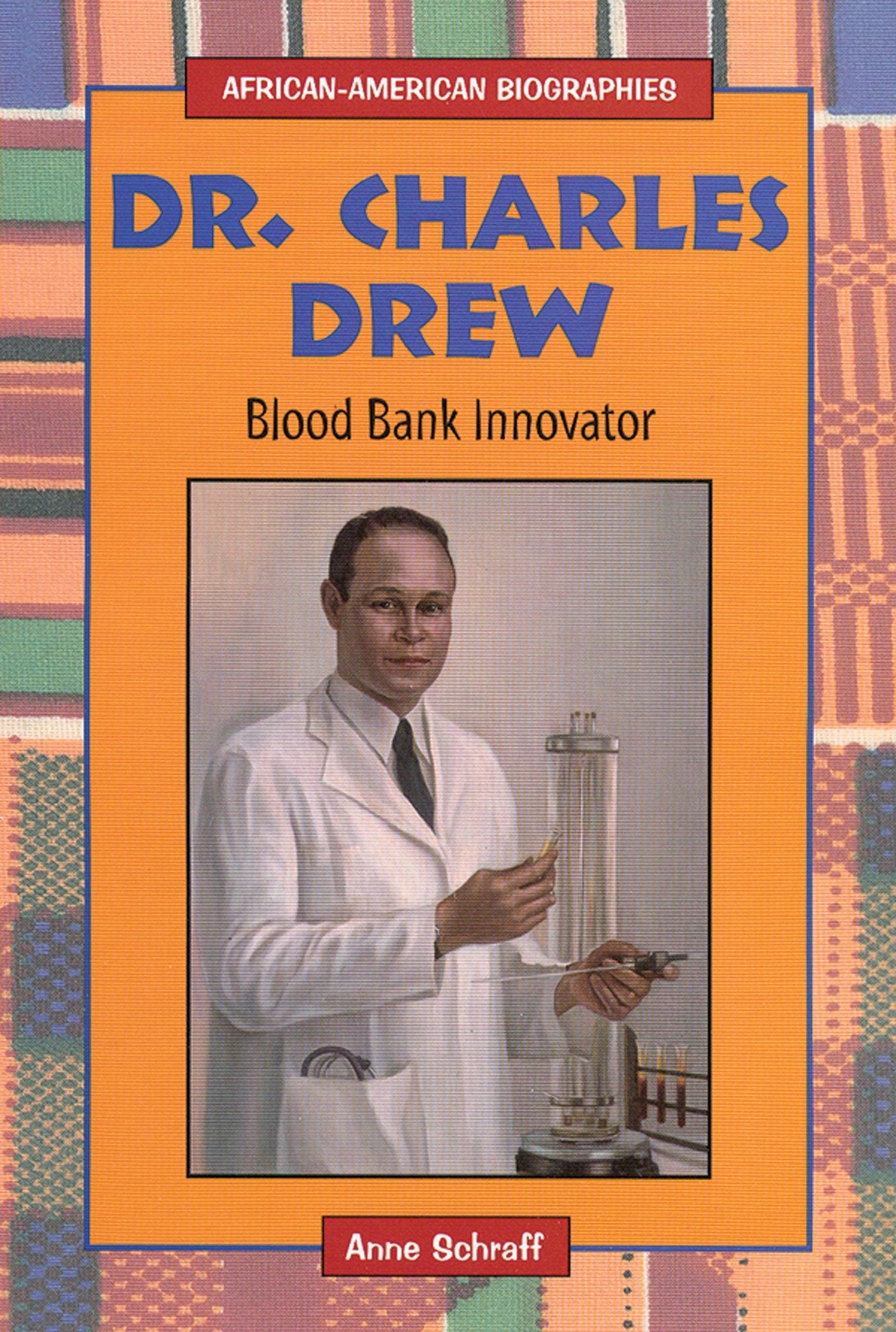 Dr. Charles Drew: Blood Bank Innovator (African-American Biographies)