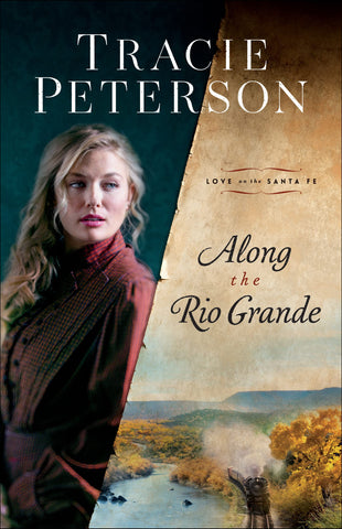 Along the Rio Grande: (A Christian Historical Romance Series Set in Early 1900's New Mexico) (Love on the Santa Fe)