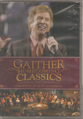 Gaither Homecoming Series Goodbye World Goodbye