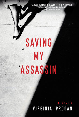 Saving My Assassin: A Memoir (The True Story of a Christian Attorney's Battle for Religious Liberty in Romania)