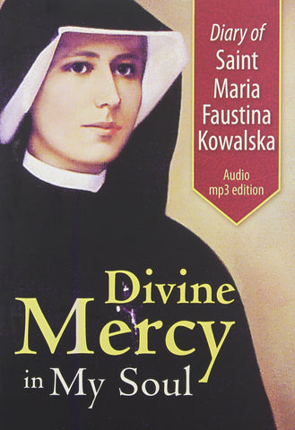 Diary of St. Maria Faustina Kowalska: Divine Mercy in My Soul
