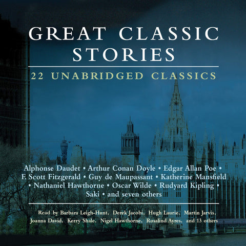 Great Classic Stories: 22 Unabridged Classics