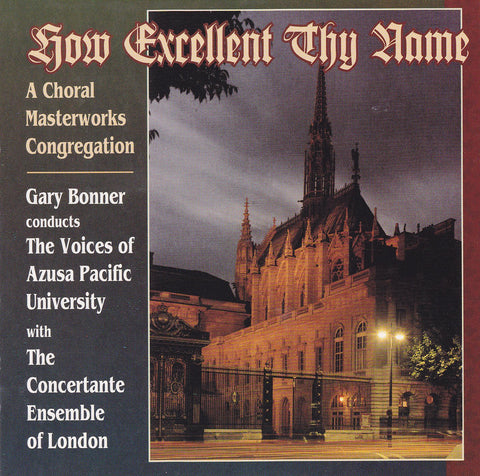 How Excellent Thy Name: A Choral Masterworks Congregation