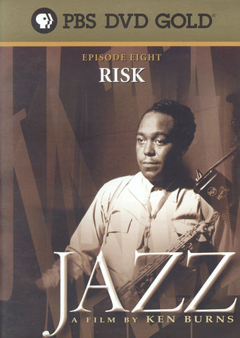 PBS DVD Gold, Episode Eight, Risk, Jazz, A Film by Ken Burn