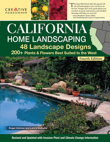 California Home Landscaping, Fourth Edition: 48 Landscape Designs 200+ Plants & Flowers Best Suited to the Region (Creative Homeowner) Over 400 Photos, Native Plant Profiles, and Outdoor DIY Projects