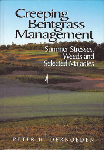 Creeping Bentgrass Management: Summer Stresses, Weeds and Selected Maladies