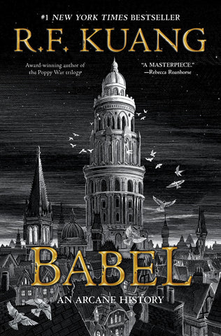 Babel: Or the Necessity of Violence: An Arcane History of the Oxford Translators’ Revolution: An Historic Fantasy of Dark Academia, Perfect for Fans ... Fiction and Nineteenth Century England